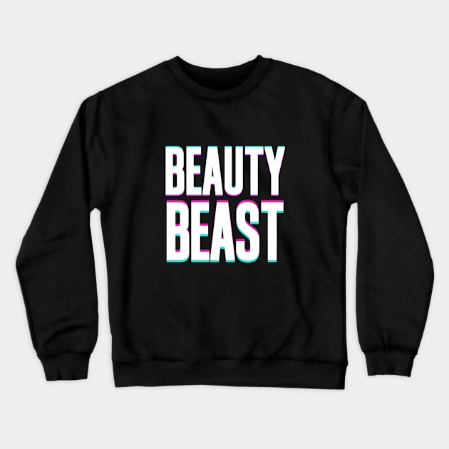 Designed for single, Beauty beast. Crewneck Sweatshirt by A -not so store- Store